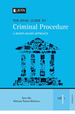 Basic Guide to Criminal Procedure, The: A Rights-based Approach (LegalEase - Elements series) (2013), 1st Edition