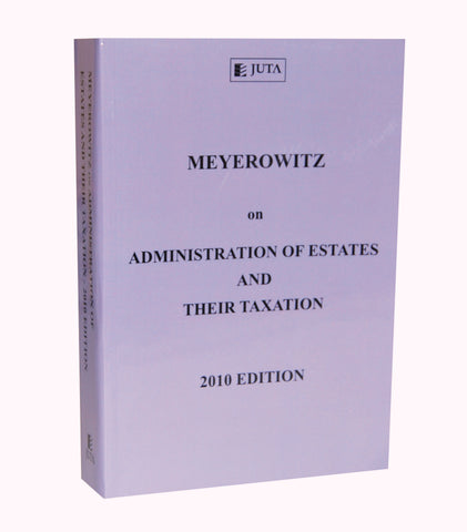 Meyerowitz on Administration of Estates and their Taxation