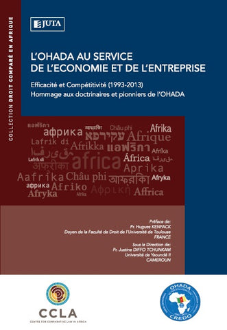 OHADA au service de l’économie et de l’entreprise: efficacité et compétitivité (1993-2013) (Comparative Law in Africa series) (2014), 1st edition