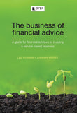 Business of Financial Advice, The: A Guide for Financial Advisers to Building a Service-Based Business (2015), 1st Edition