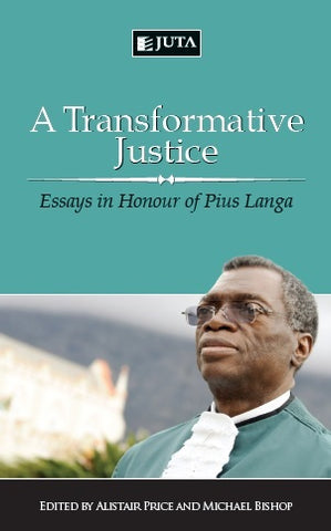 Transformative Justice, A: Essays in Honour of Pius Langa (first published as Acta Juridica 2015) (2015)