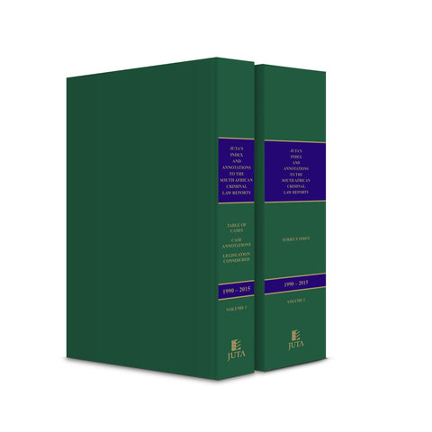 Index and Annotations to the South African Criminal Law Reports, Juta's (1990 - 2015)