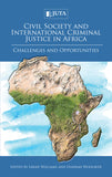 Civil Society and International Criminal Justice in Africa: Challenges and Opportunities (first published as Acta Juridica 2016), 1st Edition