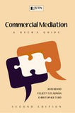 Commercial Mediation: A User's Guide (2016 - 2nd edition)