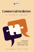 Commercial Mediation: A User's Guide (2016 - 2nd edition)