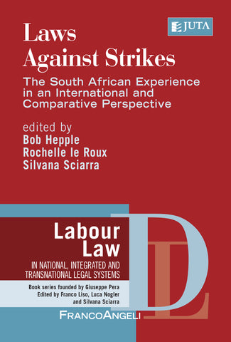 Laws Against Strikes: The South African Experience in an International and Comparative Perspective (2016), 1st Edition