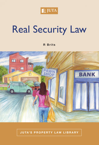 Real Security Law (Juta's Property Law Library) (2016)