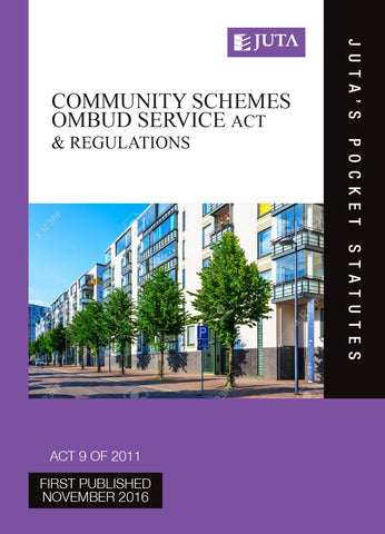 Community Schemes Ombud Service Act 9 of 2011 & Regulations (Juta’s Pocket Statutes) 1st Edition(2016)