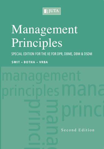 Management Principles - Special Edition for the IIE for DPR, DBME, DBM & DSDM 2nd Ed.