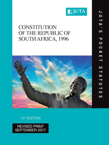 Constitution of the Republic of South Africa, 1996 (Juta's Pocket Statutes) (2019- 5th revised 14th edition)