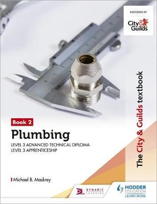 The City & Guilds Textbook: Plumbing Book 2 for the Level 3 Apprenticeship (9189), Level 3 Advanced Technical Diploma (8202) and Level 3 Diploma (6035)