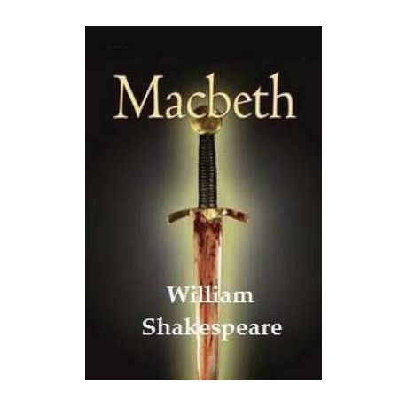 Macbeth by William Shakespeare.