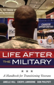 Life After the Military : A Handbook for Transitioning Veterans