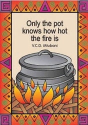 Only the pot knows how hot the fire is