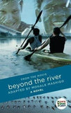 Beyond the river : A novel