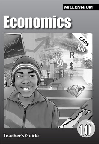 Millennium Economics Grade 10 Teacher’s Guide