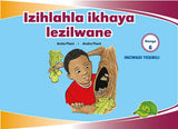 IMVUBELO GRADED READER GR 6 BK 2 IZIHLAHLA, IKHAYA LEZILWAN