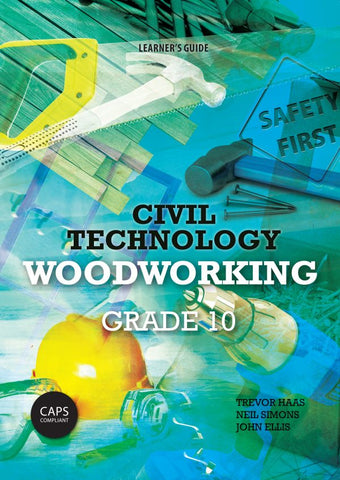 Civil Technology Grade 10: Woodworking Learner’s Guide