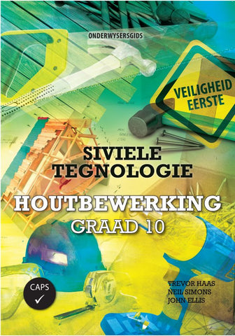 Siviele Tegnologie Graad 10: Houtbewerking Onderwysersgids