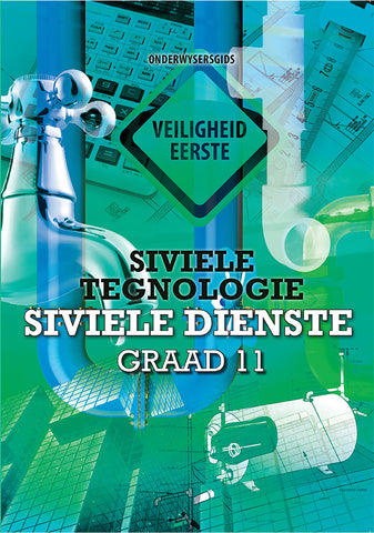 Siviele Tegnologie Graad 11: Siviele Dienste Onderwysersgids