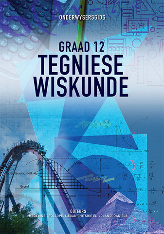 Tegniese Wiskunde Graad 12 Onderwysersgids