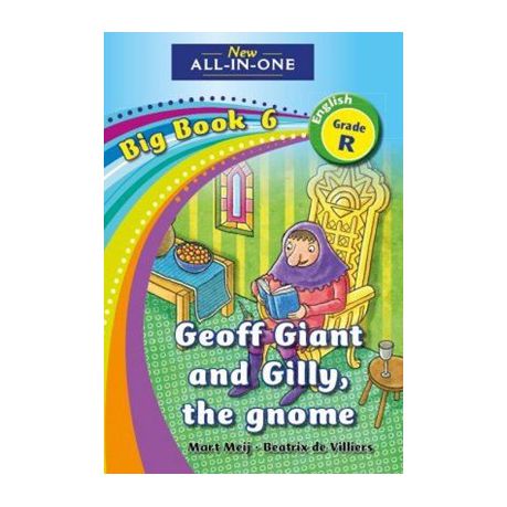 New All-In-One Grade R Big Book 06: Geoff Giant and Gilly, the gnome