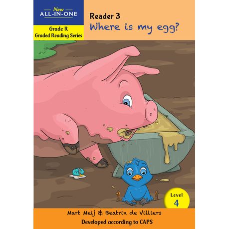 New All-In-One Grade R Graded Reading Series: Level 4 Reader 3: Where is my egg?