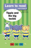 Learn to read (Level 5)8: Tippie and the big tackl