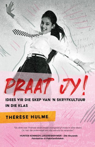 Praat jy! Skep 'n kreatiewe skryfkultuur in die kl