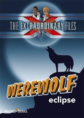 The Extraordinary Files: Werewolf Eclipse