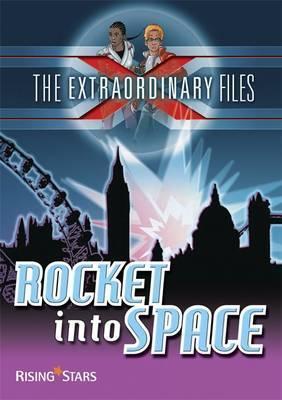 The Extraordinary Files: Rocket into Space