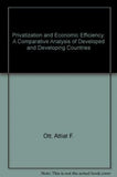 PRIVATIZATION AND ECONOMIC EFFICIENCY : A Comparative Analysis of Developed and Developing Countries
