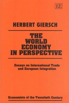 THE WORLD ECONOMY IN PERSPECTIVE : Essays on International Trade and European Integration