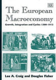 The European Macroeconomy : Growth, Integration and Cycles 1500-1913