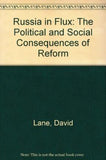 Russia in Flux : The Political and Social Consequences of Reform
