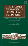 THE THEORY OF WAGES IN CLASSICAL ECONOmiCS : A Study of Adam Smith, David Ricardo and their Contemporaries
