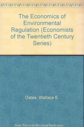 The Economics of Environmental regulation