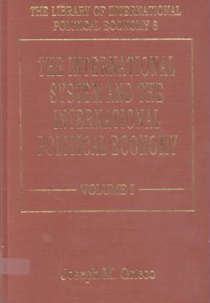 THE INTERNATIONAL SYSTEM AND THE INTERNATIONAL POLITICAL ECONOMY : State Structures and Strategies