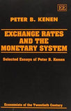 EXCHANGE RATES AND THE MONETARY SYSTEM : Selected Essays of Peter B. Kenen