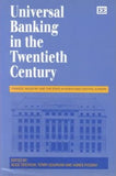 UNIVERSAL BANKING IN THE TWENTIETH CENTURY : Finance, Industry and the State in North and Central Europe