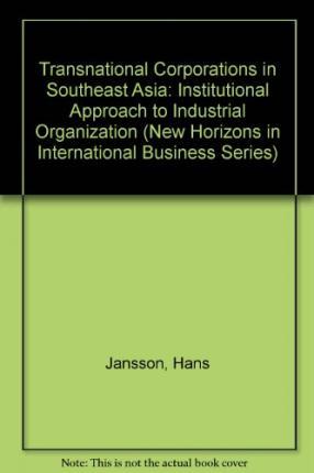 Transnational Corporations in Southeast Asia : Institutional Approach to Industrial Organization
