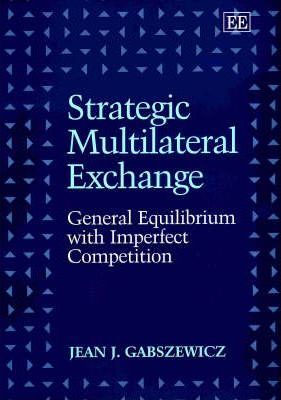 Strategic Multilateral Exchange : General Equilibrium with Imperfect Competition