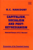 Capitalism, Socialism and Post-Keynesianism : Selected Essays of G.C. Harcourt