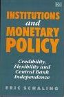 Institutions and Monetary Policy : Credibility, Flexibility and Central Bank Independence