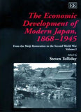 The Economic Development of Modern Japan, 1868-1945 : From the Meiji Restoration to the Second World War