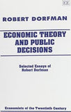 Economic Theory and Public Decisions : Selected Essays of Robert Dorfman