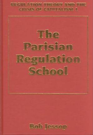 Regulation Theory and the Crisis of Capitalism