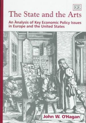 The State and the Arts : An Analysis of Key Economic Policy Issues in Europe and the United States