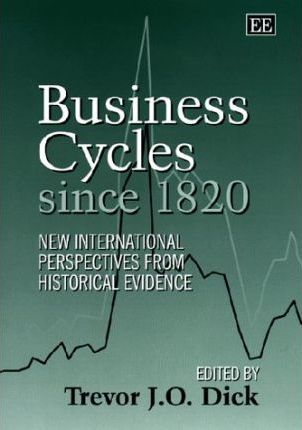 Business Cycles Since 1820 : New International Perspectives from Historical Evidence