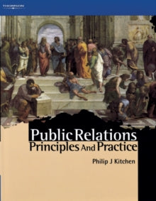 Public Relations : Principles and Practice by Philip Kitchen (Author)